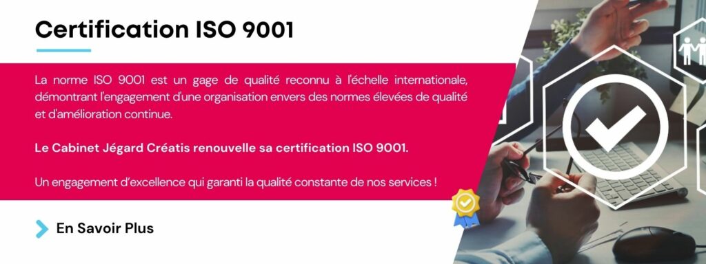 Renouvellement de la certification ISO 9001 pour le cabinet Jegard Creatis